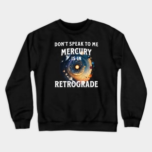 Mercury in Retrograde Crewneck Sweatshirt